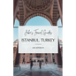 Jake's Travel Guides: Istanbul, Turkey - Paperback