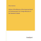 History of the Mission of the American Board of Commissioners for Foreign Missions to the Sandwich Islands - Paperback
