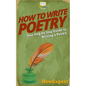 How To Write Poetry: Your Step-By-Step Guide To Writing a Poetry - Paperback