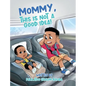 Mommy, This Is Not a Good Idea! - Hardcover