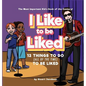 I Like To Be Liked: 12 Things To Do (All of the Time) To Be Liked - Hardcover