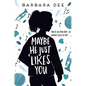 Maybe He Just Likes You - Hardcover