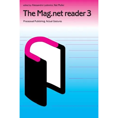 The Mag.Net Reader 3 - Processual Publishing. Actual Gestures - Paperback