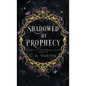 Shadowed by Prophecy - Hardcover