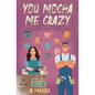 You Mocha Me Crazy - Paperback