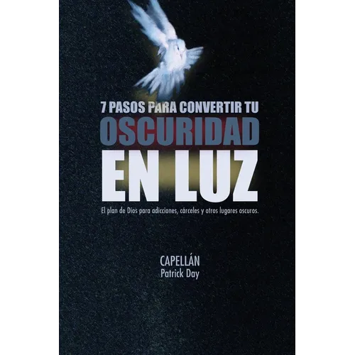 7 Pasos Para Convertir Tu Oscuridad En Luz - Paperback