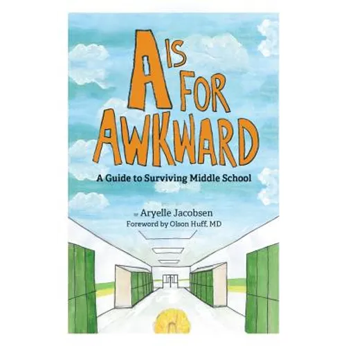 A is for Awkward: A Guide to Surviving Middle School - Paperback