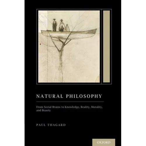 Natural Philosophy: From Social Brains to Knowledge, Reality, Morality, and Beauty (Treatise on Mind and Society) - Paperback