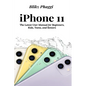iPhone 11: The Latest User Manual for Beginners, Kids, Teens, and Seniors - Paperback