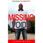 Missing Voids: The Road to Identity - Hardcover