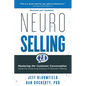 NeuroSelling 2.0: Mastering the Customer Conversation Using the Surprising Science of Decision-Making - Paperback