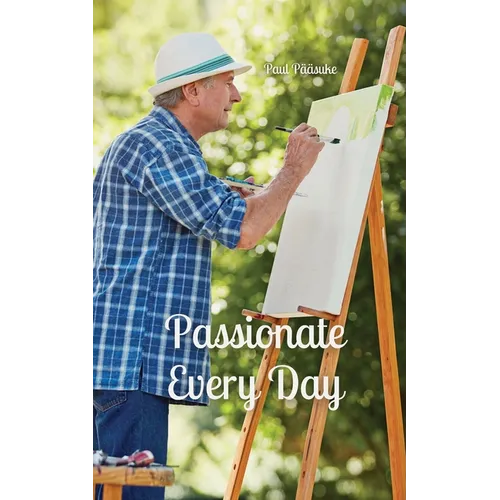 Passionate Every Day - Paperback