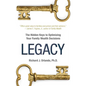 Legacy: The Hidden Keys to Optimizing Your Family Wealth Decisions - Paperback
