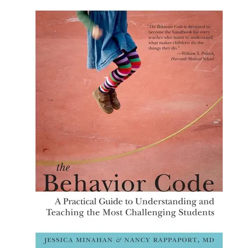 The Behavior Code: A Practical Guide to Understanding and Teaching the Most Challenging Students - Paperback