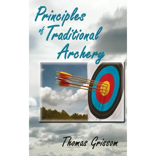 Principles of Traditional Archery - Hardcover