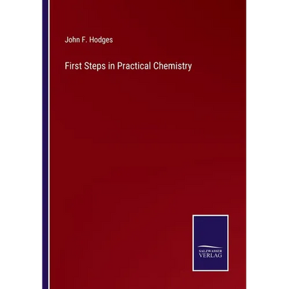 First Steps in Practical Chemistry - Paperback
