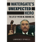Watergate's Unexpected Hero: The Life of Peter W. Rodino Jr. - Hardcover