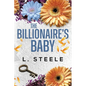 The Billionaire's Baby: Standalone Fake Relationship Billionaire Romance - Paperback