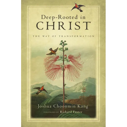 Deep-Rooted in Christ: The Way of Transformation - Paperback