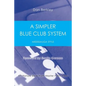 A Simpler Blue Club System: Mississauga Style - Paperback