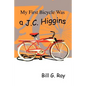 My First Bicycle Was A J.C. Higgins - Paperback
