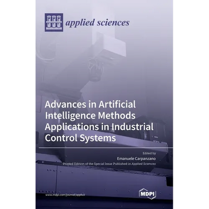 Advances in Artificial Intelligence Methods Applications in Industrial Control Systems - Hardcover