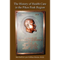 The History of Health Care in the Pikes Peak Region - Paperback