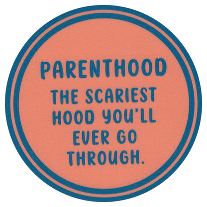 Sip Sip Hooray Coaster -  Parenthood - The Scariest Hood You'll Ever Go Through