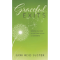Graceful Exits: Making the Case for Getting Good at Goodbye - Hardcover