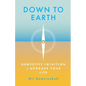 Down to Earth: Demystify Intuition to Upgrade Your Life - Paperback