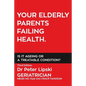Your Elderly Parents Failing Health. Is It Ageing or a Treatable Condition? - Paperback