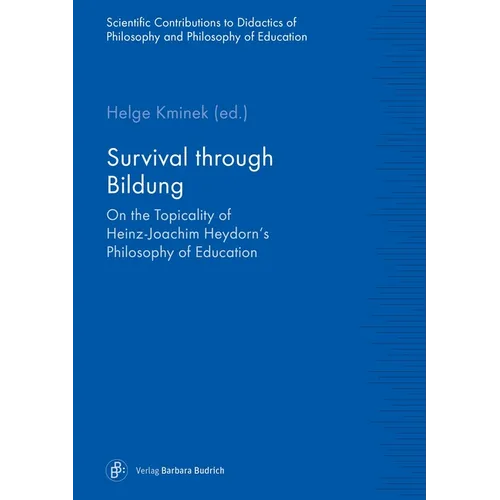 Survival Through Bildung: On the Topicality of Heinz-Joachim Heydorn's Philosophy of Education - Paperback