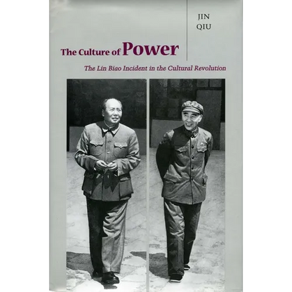 The Culture of Power: The Lin Biao Incident in the Cultural Revolution - Hardcover