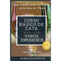 Curso Básico de Cata (Vinos Espumosos): Guía rápida para el Novato en la Cata de Vinos - Paperback
