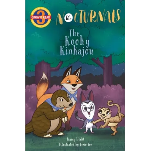 The Kooky Kinkajou: The Nocturnals Grow & Read Early Reader, Level 3 - Hardcover