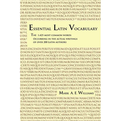 Essential Latin Vocabulary: The 1,425 Most Common Words Occurring in the Actual Writings of over 200 Latin Authors - Paperback