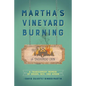 Martha's Vineyard Burning: A Tragicomedy Memoir of Drugs, Sex & Arson - Paperback