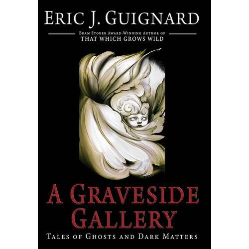 A Graveside Gallery: Tales of Ghosts and Dark Matters - Hardcover