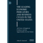 The Leading Economic Indicators and Business Cycles in the United States: 100 Years of Empirical Evidence and the Opportunities for the Future - Paperback