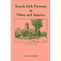 Scotch Irish Pioneers in Ulster and America - Paperback