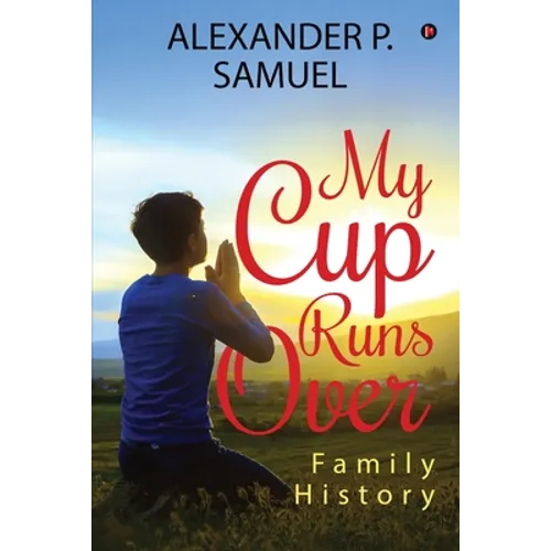 My Cup Runs Over: Family History - Paperback