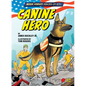 Canine Hero - Library Binding