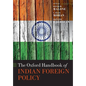 The Oxford Handbook of Indian Foreign Policy - Paperback