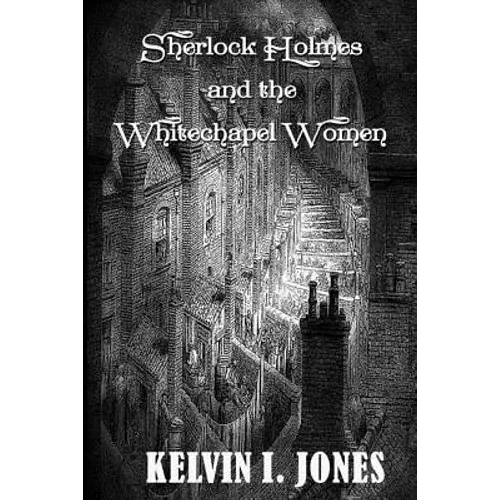 Sherlock Holmes and the Whitechapel Women - Paperback