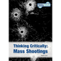 Thinking Critically: Mass Shootings (New Edition) - Hardcover