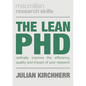 The Lean PhD: Radically Improve the Efficiency, Quality and Impact of Your Research - Paperback