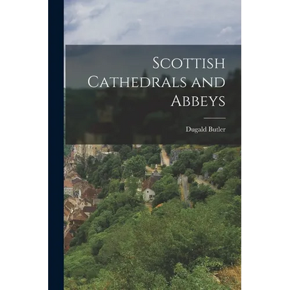 Scottish Cathedrals and Abbeys - Paperback