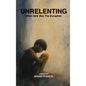 Unrelenting: When Safe was the Exception - Hardcover