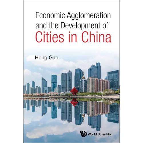 Economic Agglomeration and the Development of Cities in China - Hardcover
