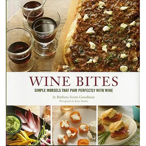 Wine Bites: Simple Morsels That Pair Perfectly with Wine - Hardcover